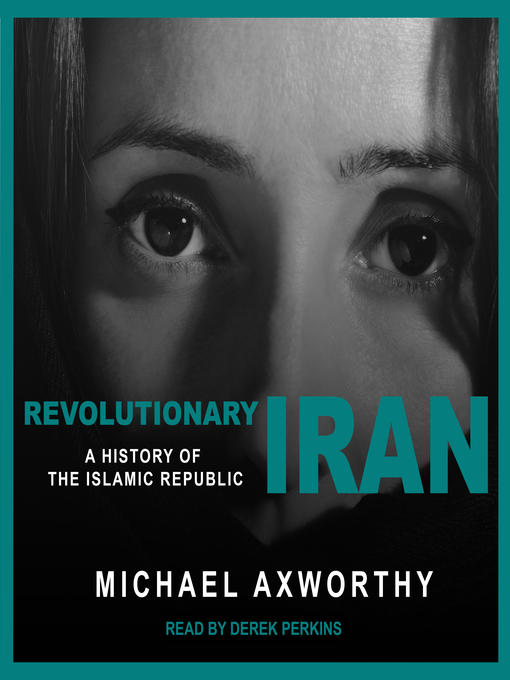 Title details for Revolutionary Iran by Michael Axworthy - Wait list